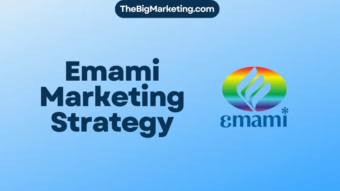 Emami Marketing Strategy