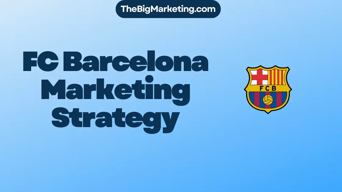 FC Barcelona Marketing Strategy