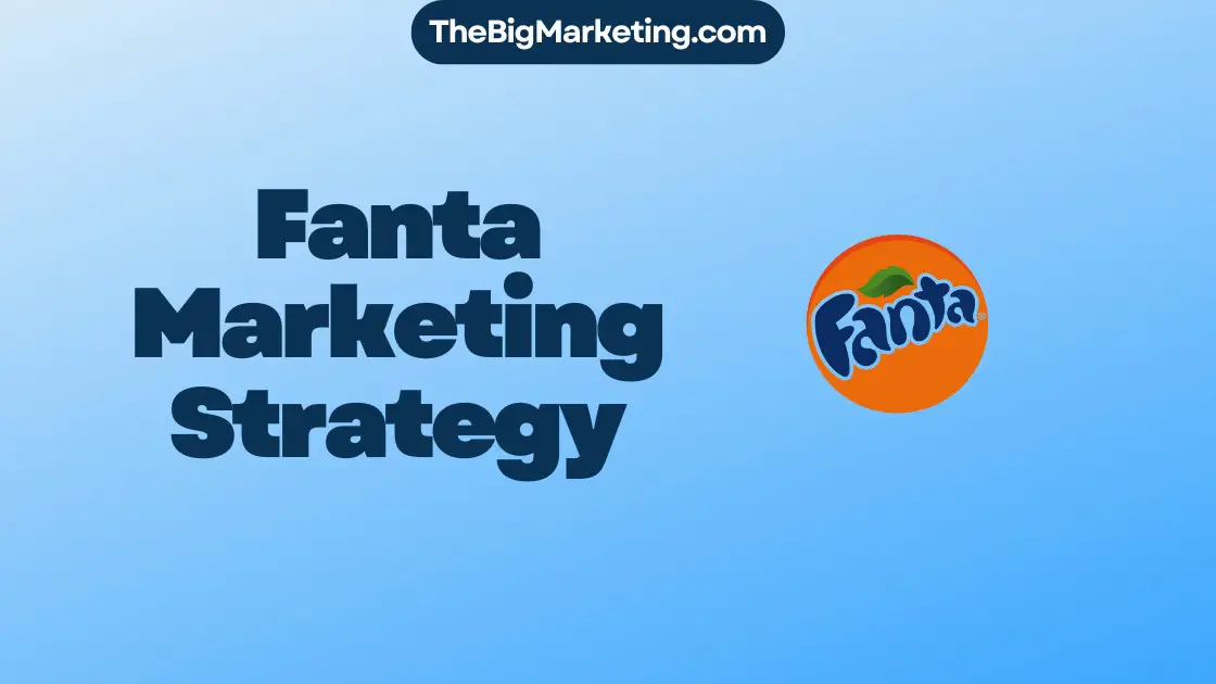 Fanta Marketing Strategy