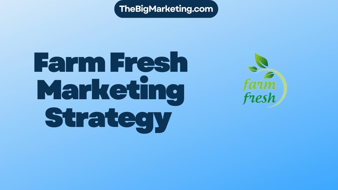 Farm Fresh Marketing Strategy