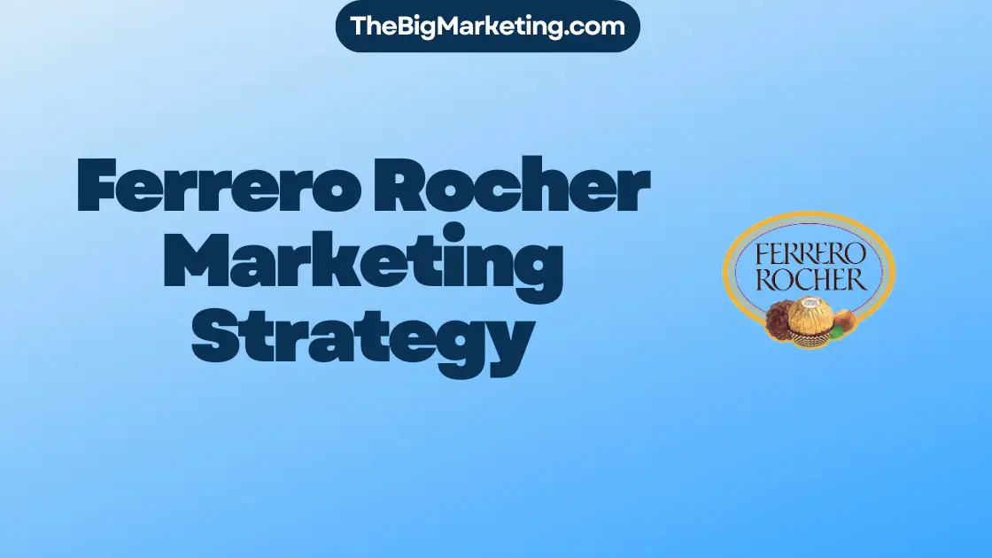 Ferrero Rocher Marketing Strategy