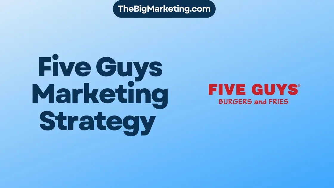 Five Guys Marketing Strategy