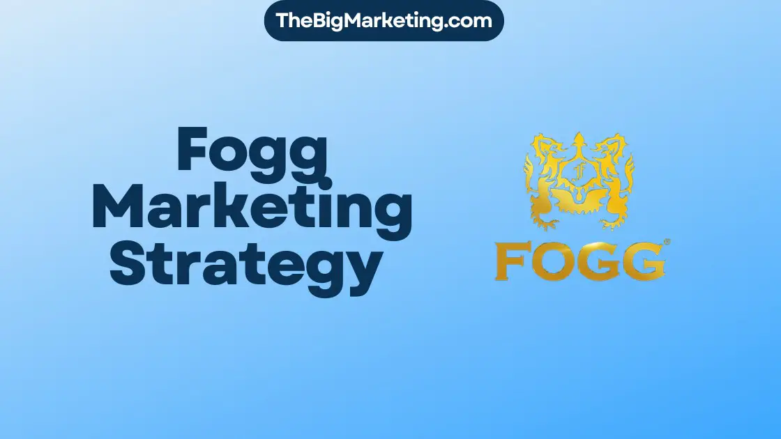 Fogg Marketing Strategy