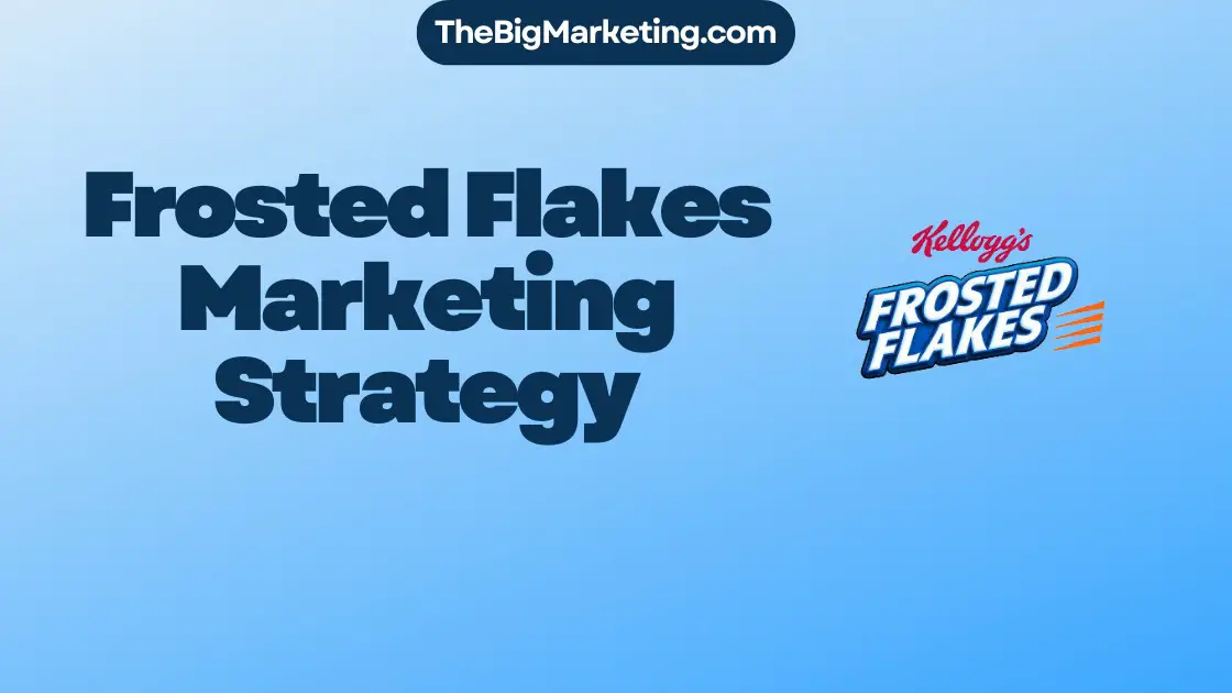 Frosted Flakes Marketing Strategy