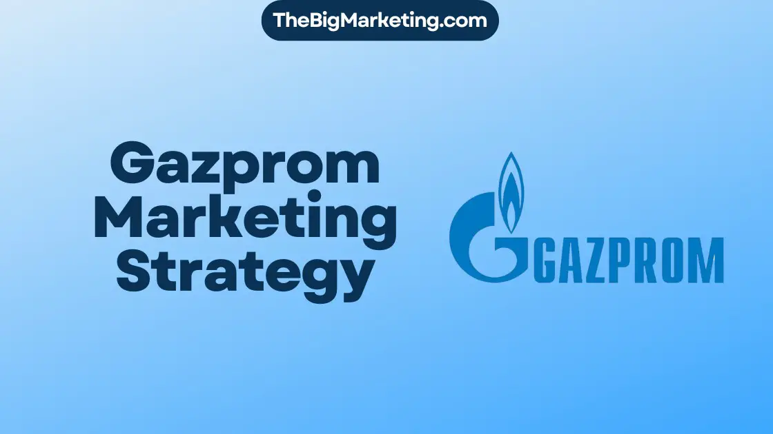 Gazprom Marketing Strategy
