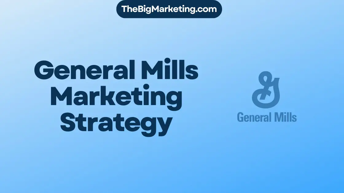General Mills Marketing Strategy