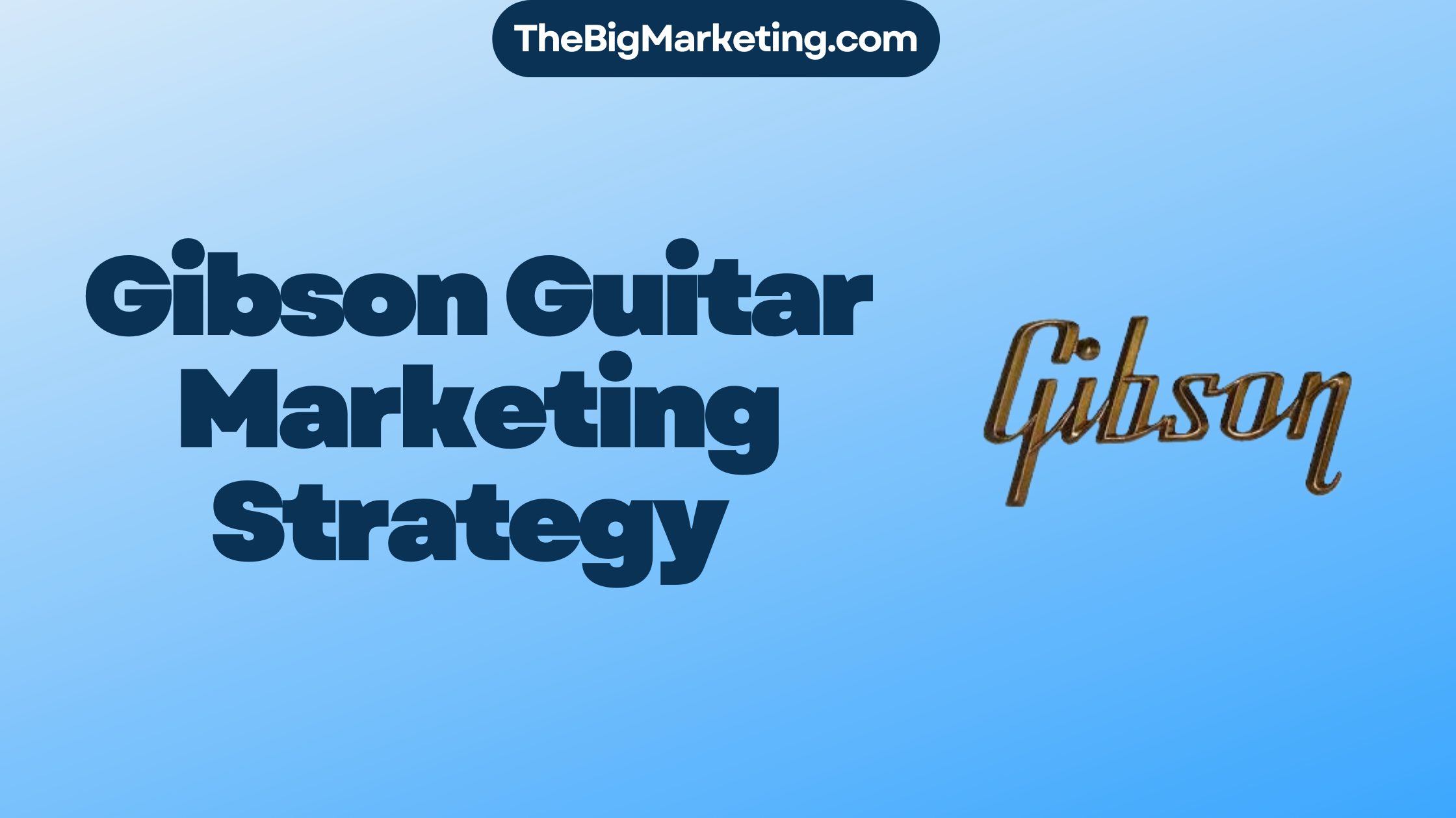 Gibson Guitar Marketing Strategy