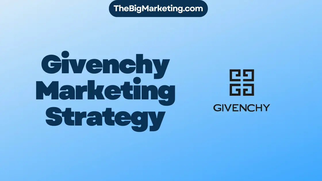 Givenchy Marketing Strategy