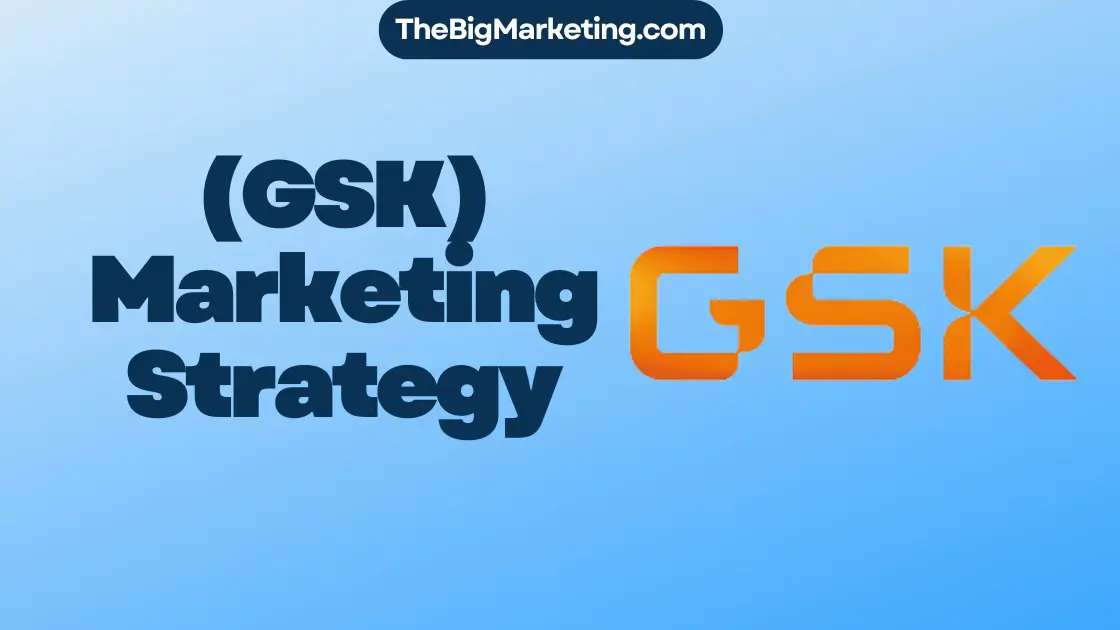 Glaxosmithkline (GSK) Marketing Strategy