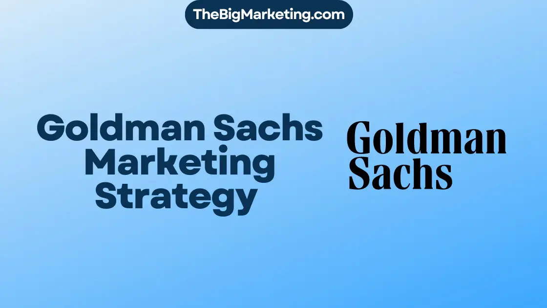 Goldman Sachs Marketing Strategy