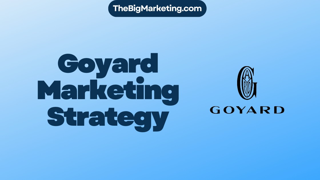 Goyard Marketing Strategy