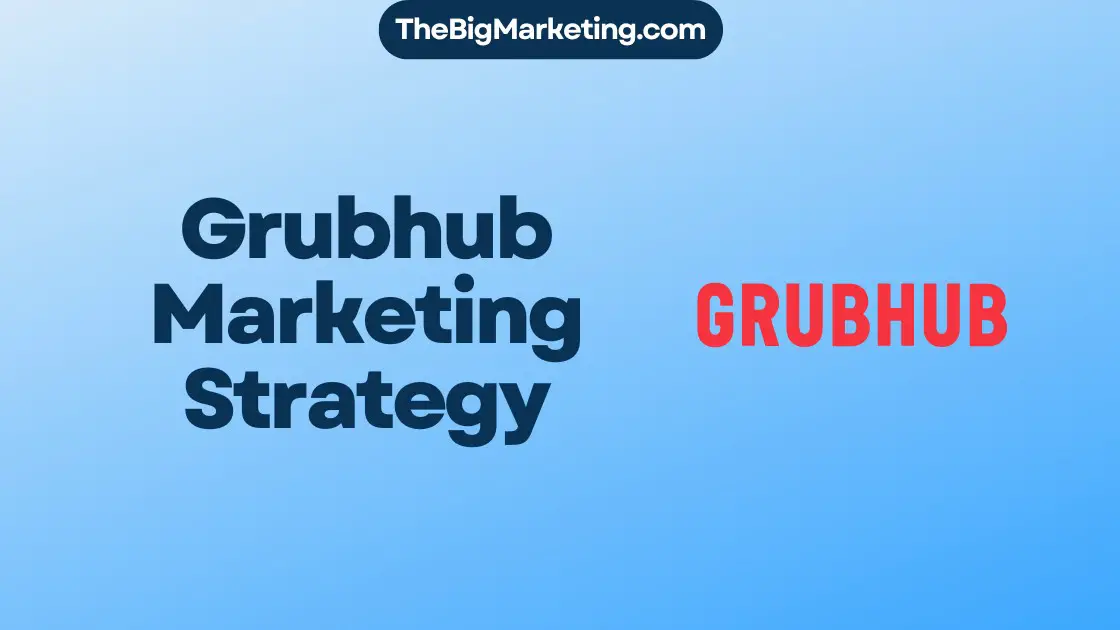 Grubhub Marketing Strategy