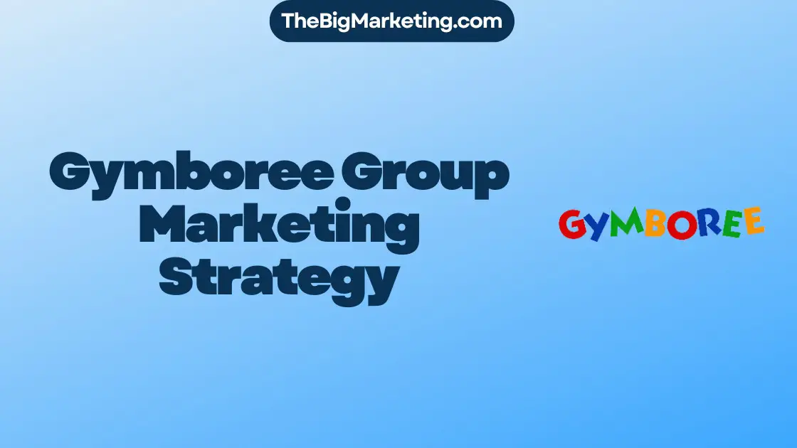 Gymboree Group Marketing Strategy
