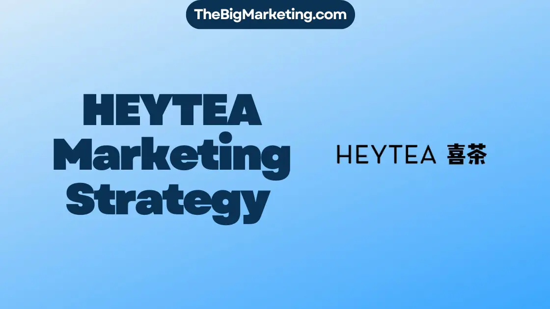 HEYTEA Marketing Strategy