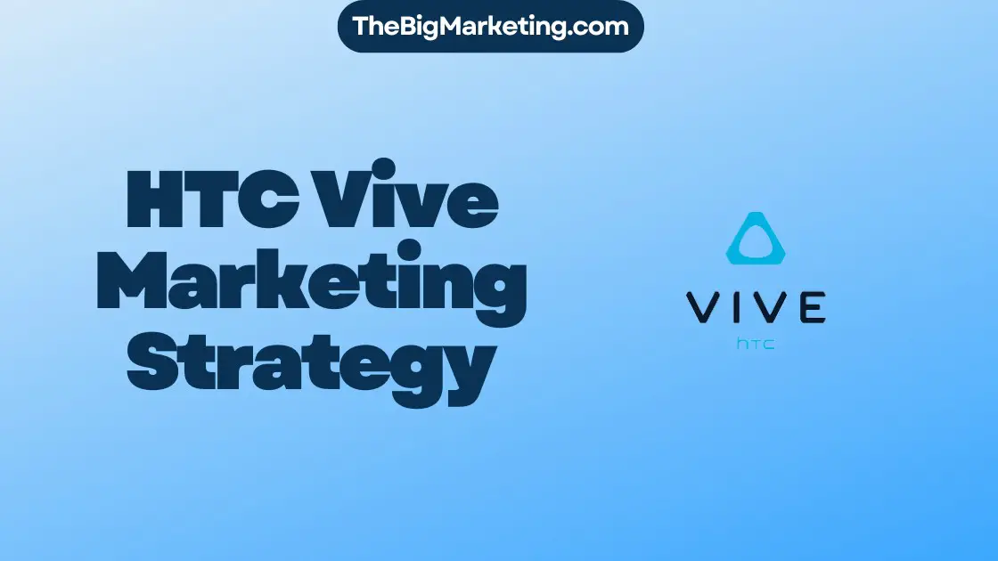 HTC Vive Marketing Strategy