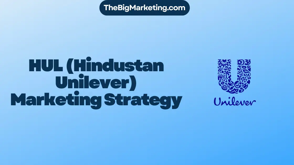 HUL (Hindustan Unilever) Marketing Strategy