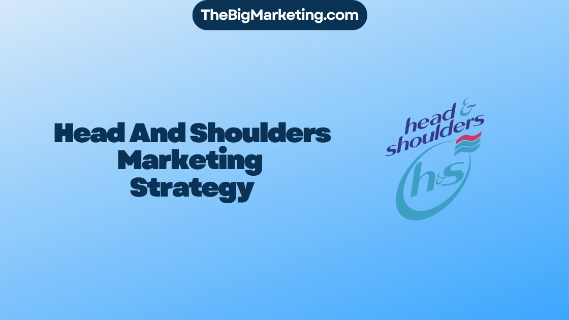 Head And Shoulders Marketing Strategy