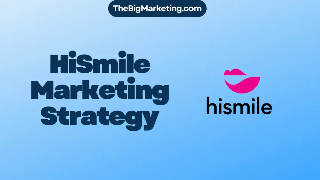 HiSmile Marketing Strategy