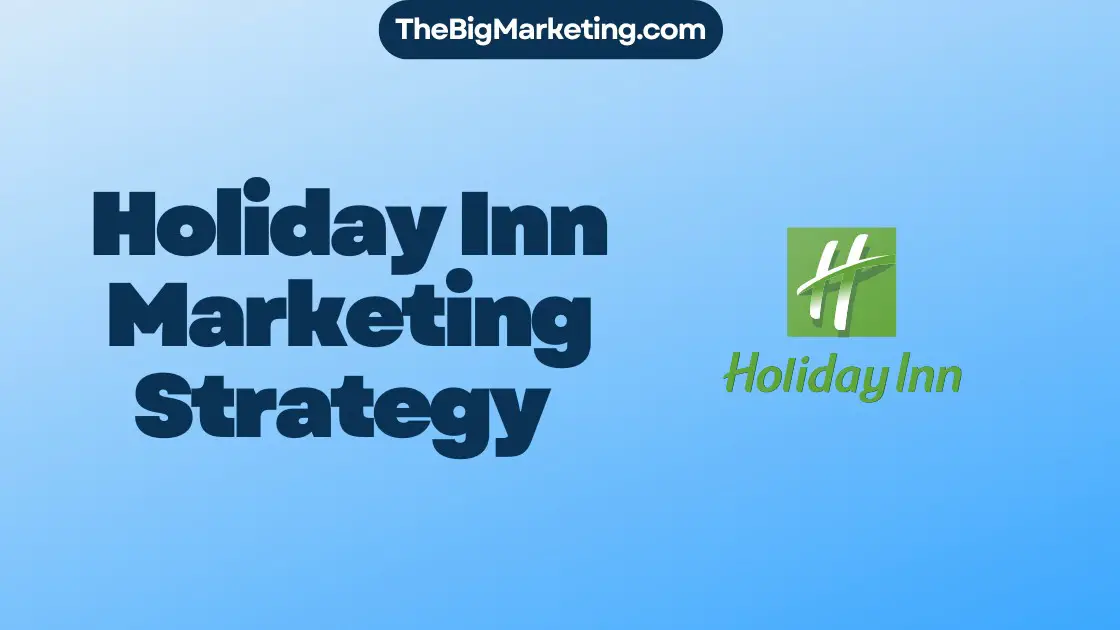 Holiday Inn Marketing Strategy