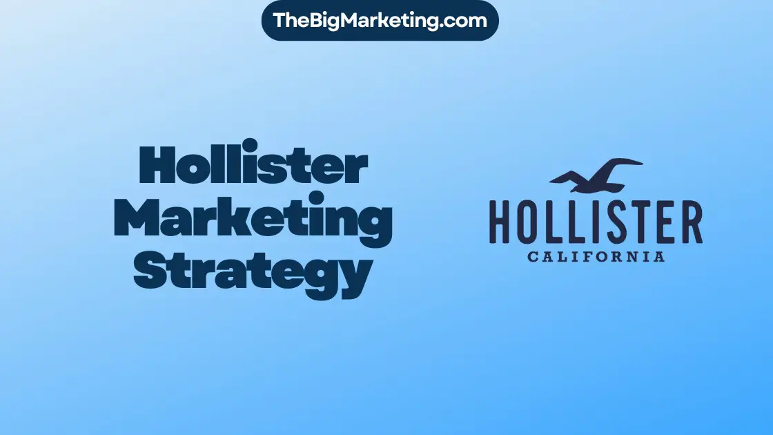 Hollister Marketing Strategy