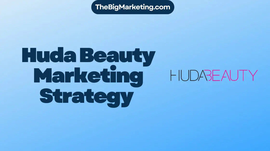 Huda Beauty Marketing Strategy