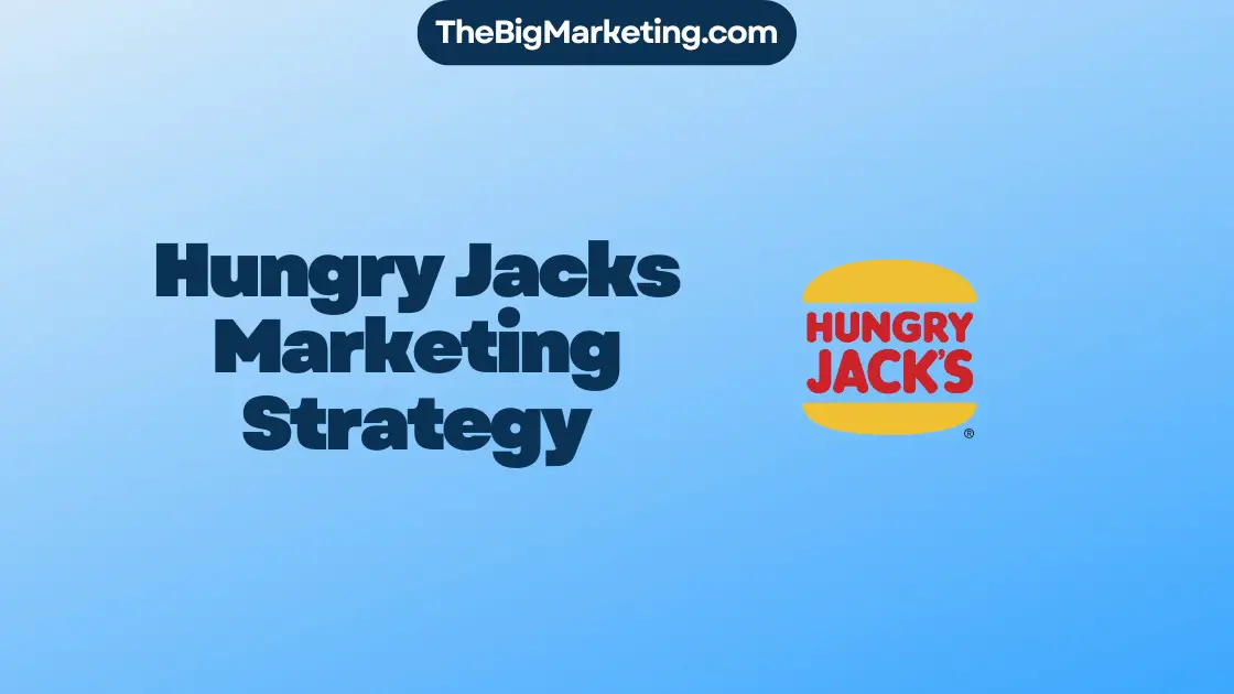 Hungry Jacks Marketing Strategy