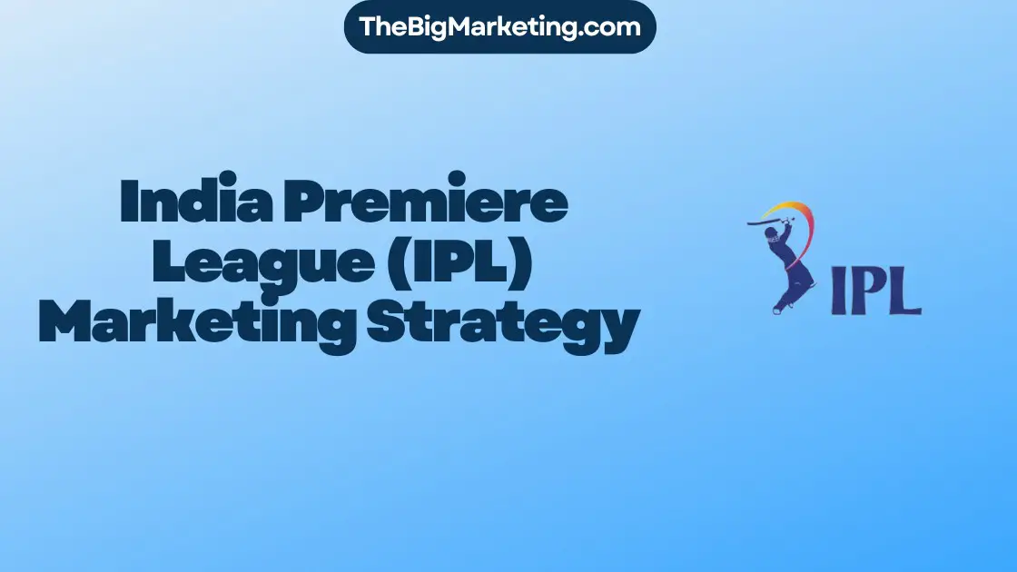 India Premiere League (IPL) Marketing Strategy