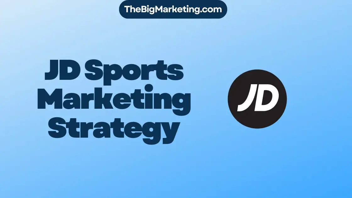 JD Sports Marketing Strategy