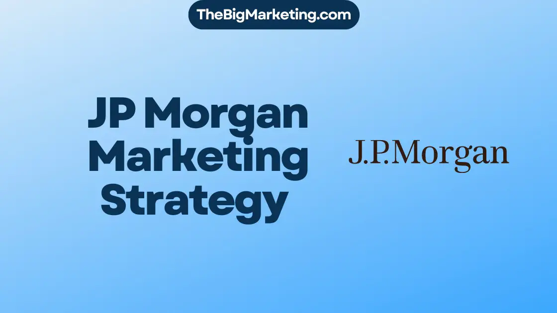 JP Morgan Marketing Strategy