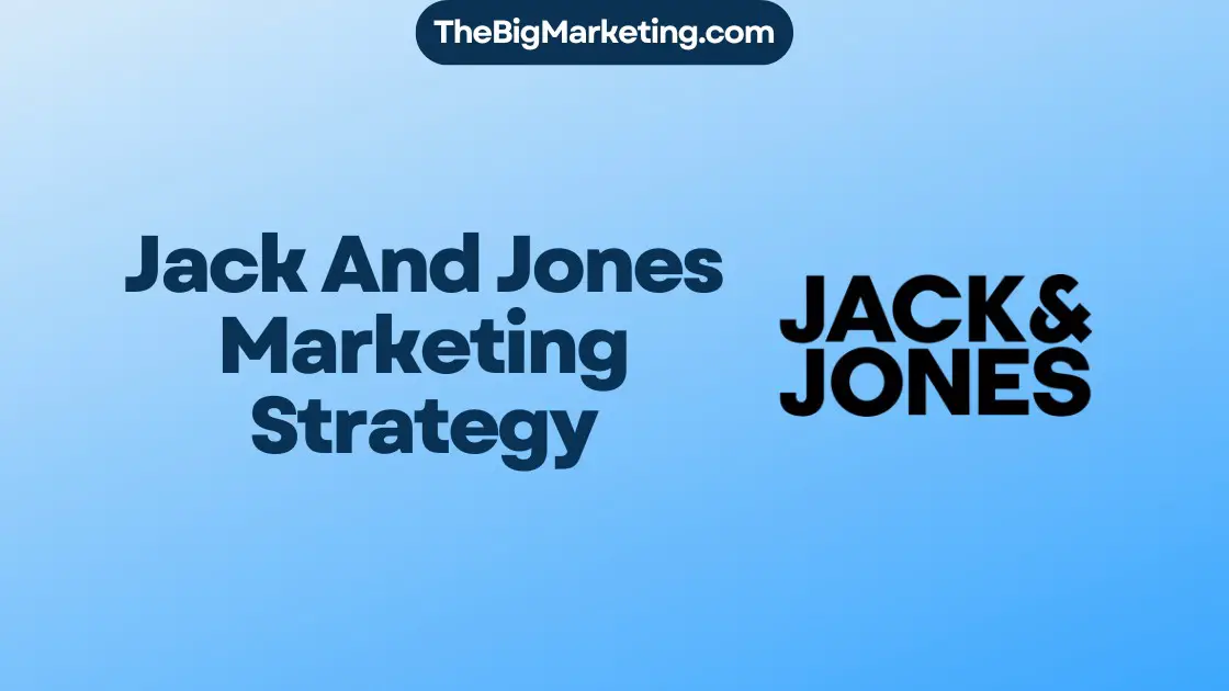 Jack And Jones Marketing Strategy