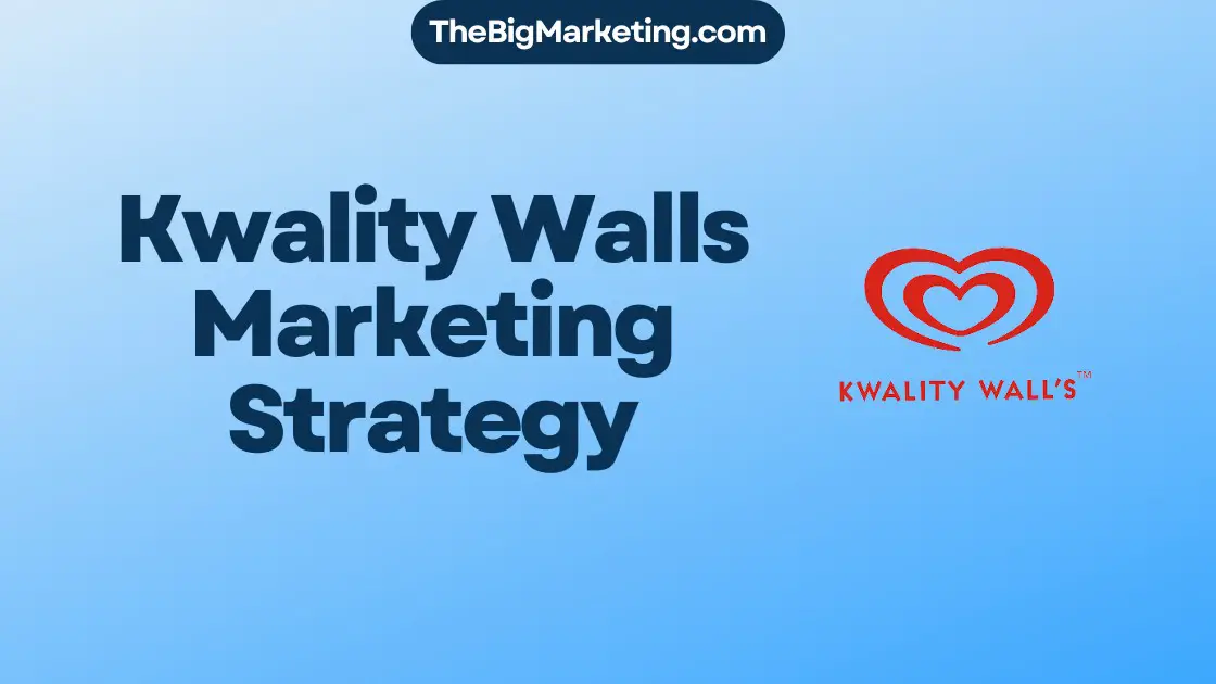 Kwality Walls Marketing Strategy