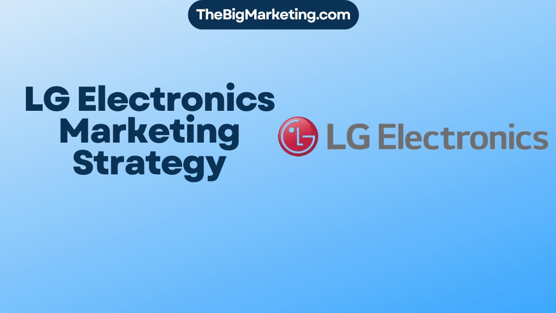 LG Electronics Marketing Strategy