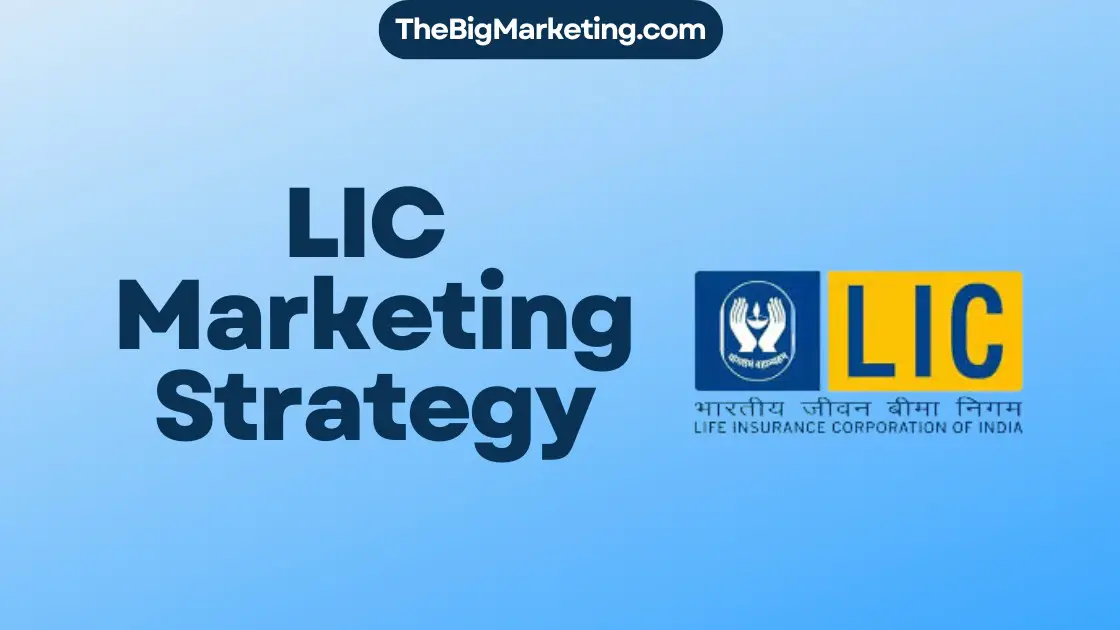 LIC (Life Insurance Corporation of India) Marketing Strategy
