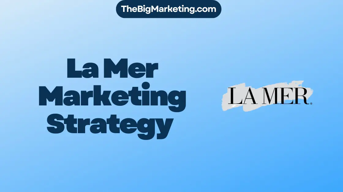 La Mer Marketing Strategy