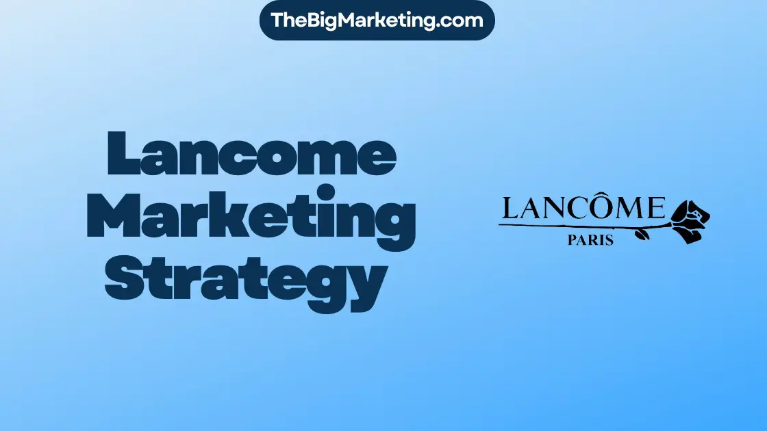 Lancome Marketing Strategy