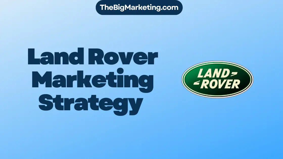 Land Rover Marketing Strategy