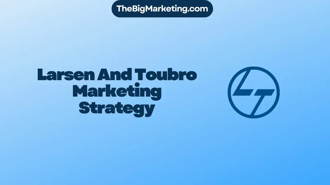Larsen And Toubro Marketing Strategy