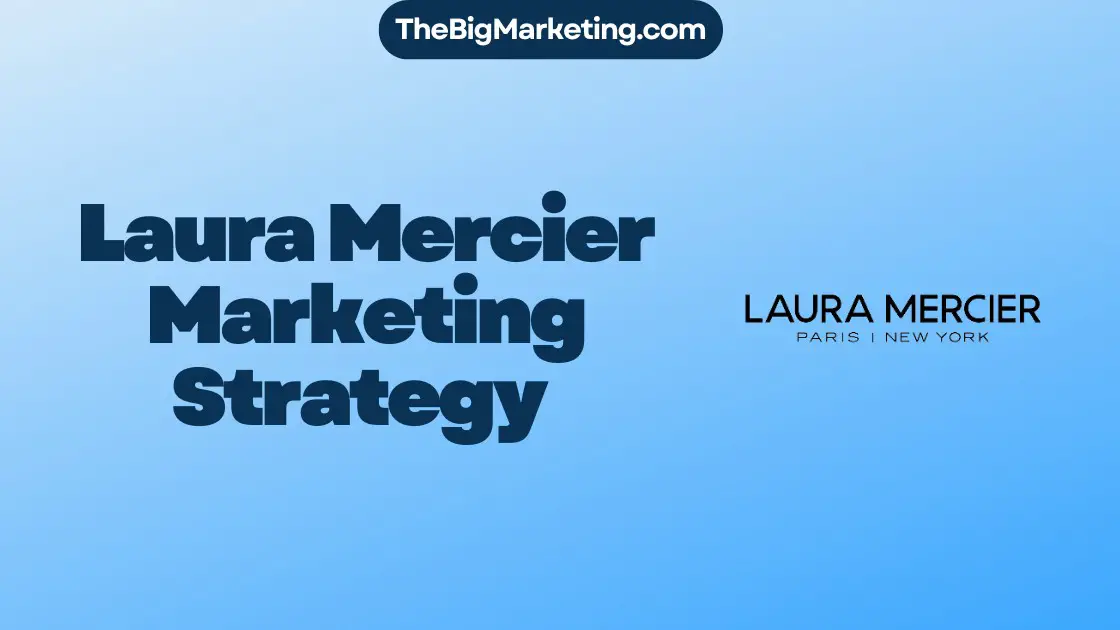 Laura Mercier Marketing Strategy