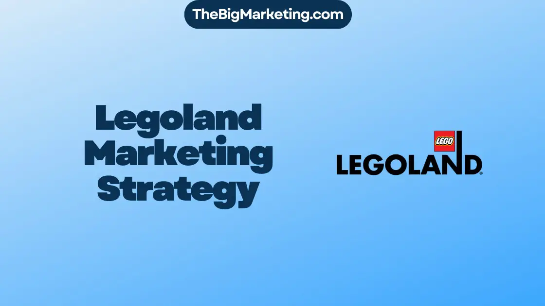 Legoland Marketing Strategy