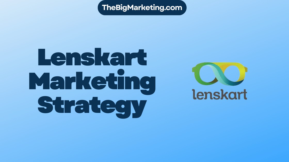 Lenskart Marketing Strategy