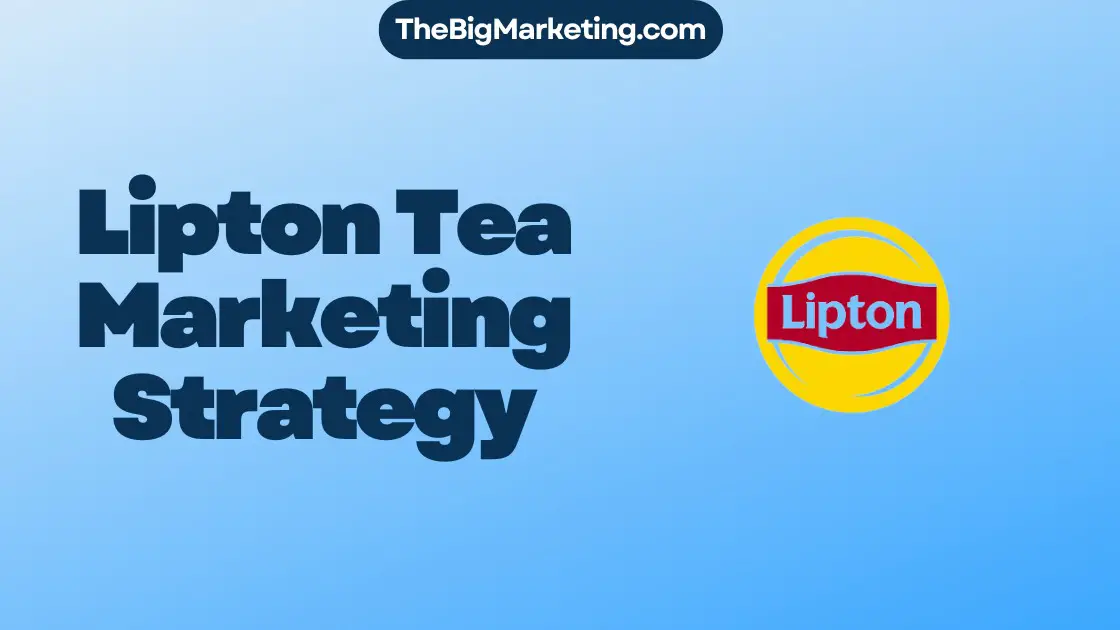 Lipton Tea Marketing Strategy