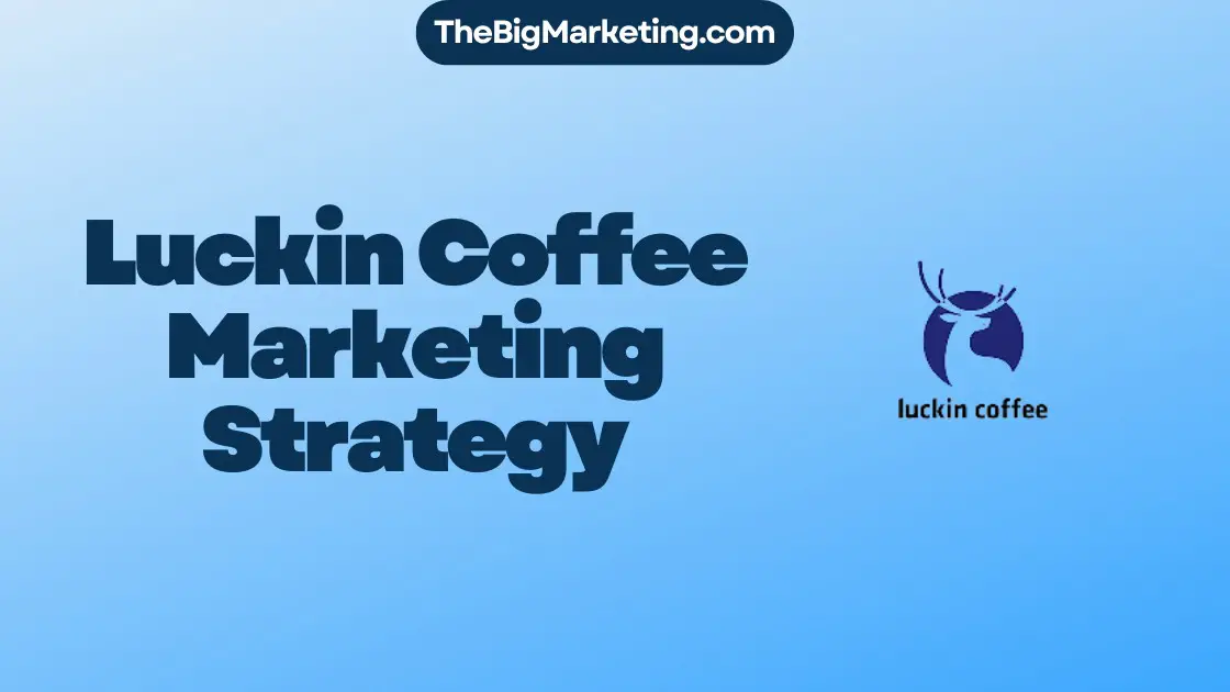 Luckin Coffee Marketing Strategy
