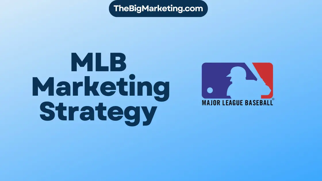 MLB (Major League Baseball) Marketing Strategy