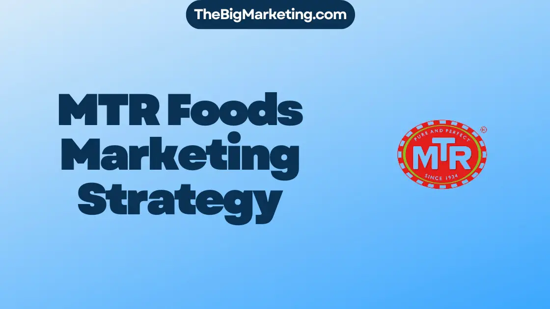 MTR Foods Marketing Strategy
