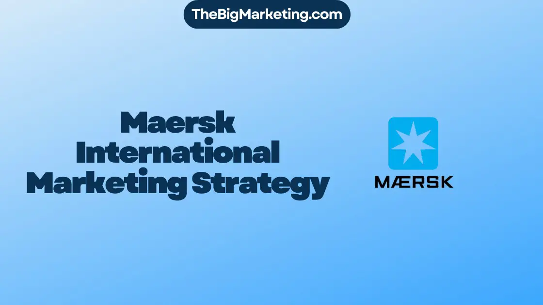 Maersk International Marketing Strategy
