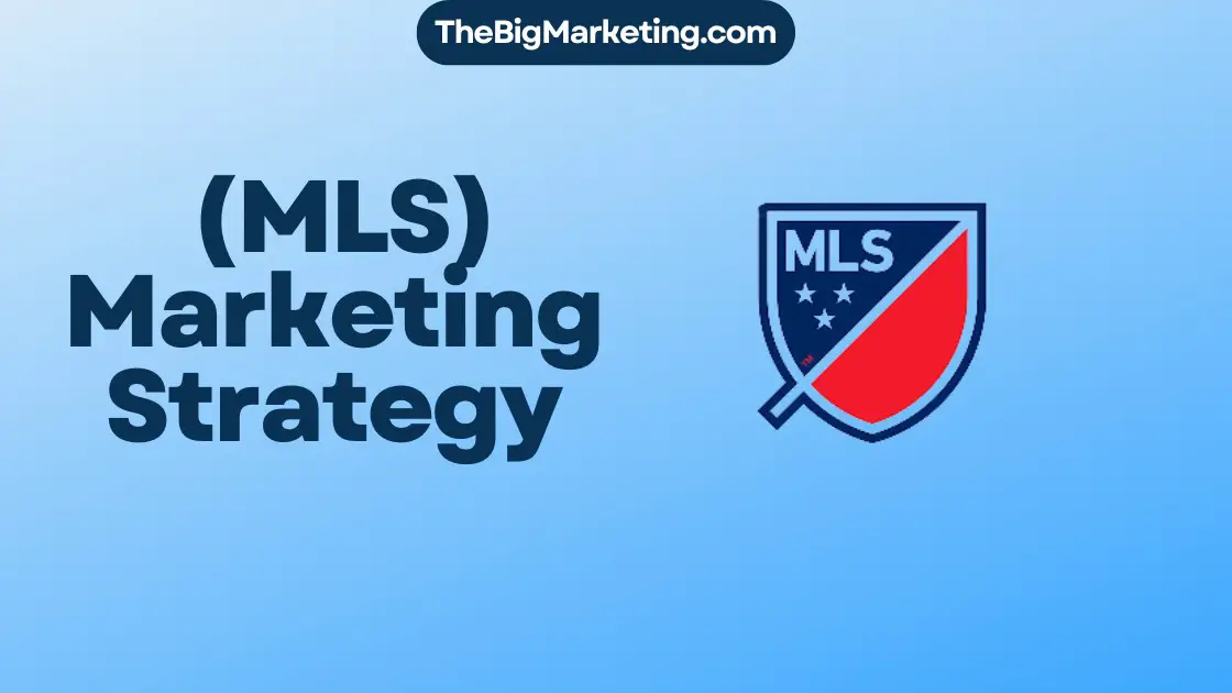 Major League Soccer (MLS) Marketing Strategy