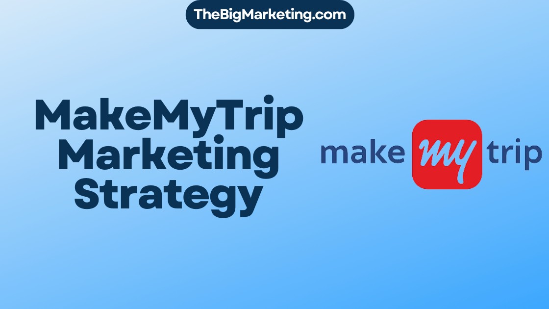 MakeMyTrip Marketing Strategy