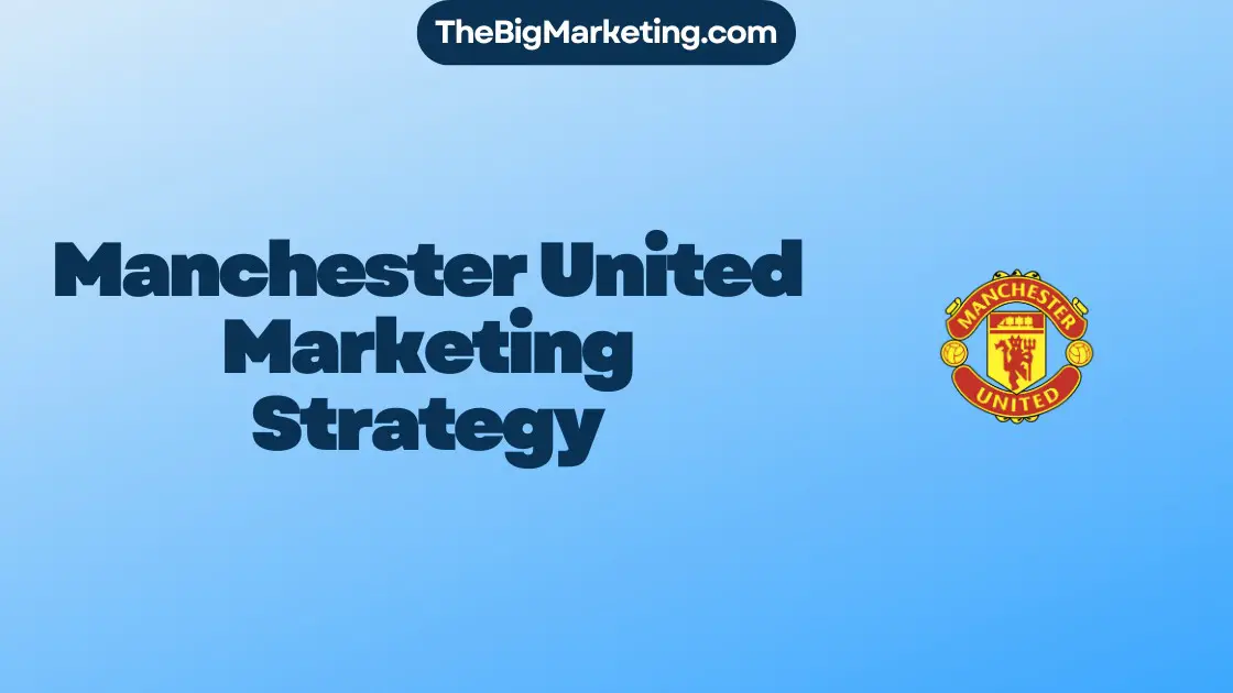 Manchester United Marketing Strategy