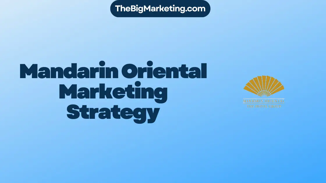 Mandarin Oriental Marketing Strategy