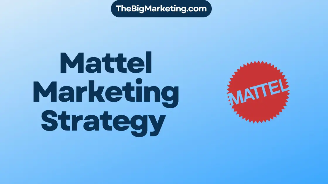 Mattel Marketing Strategy